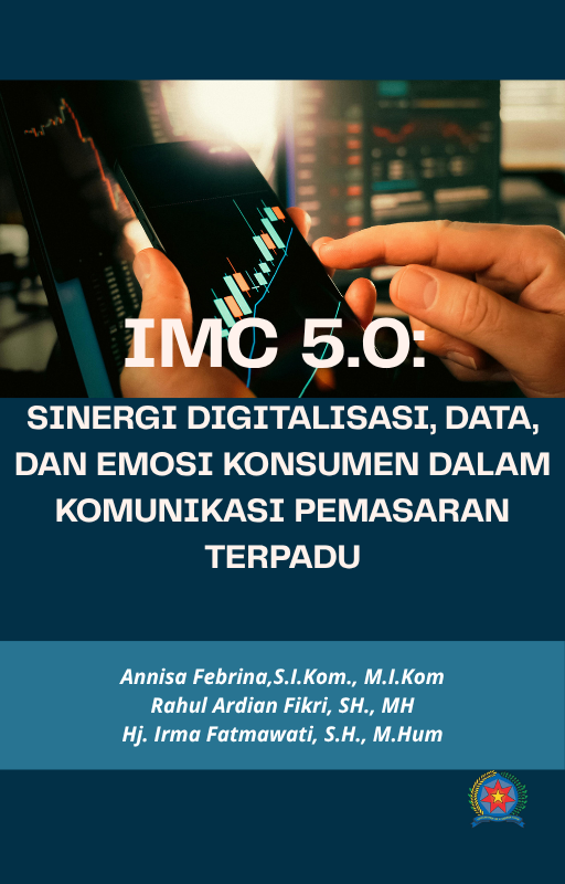 IMC 5.0: SINERGI DIGITALISASI, DATA, DAN EMOS KONSUMEN DALAM KOMUNIKASI PEMASARAN TERPADU