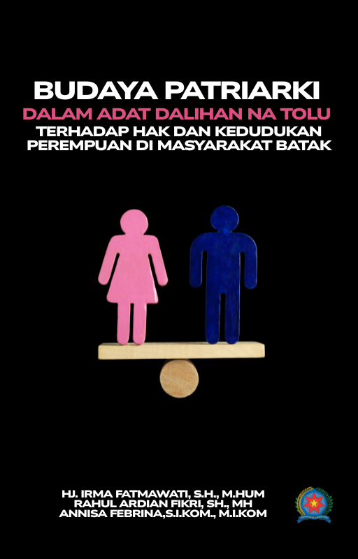 BUDAYA PATRIARKI DALAM ADAT DALIHAN NA TOLU TERHADAP HAK DAN KEDUDUKAN PEREMPUAN DI MASYARAKAT BATAK